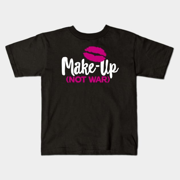 Make-up not war Kids T-Shirt by LaundryFactory